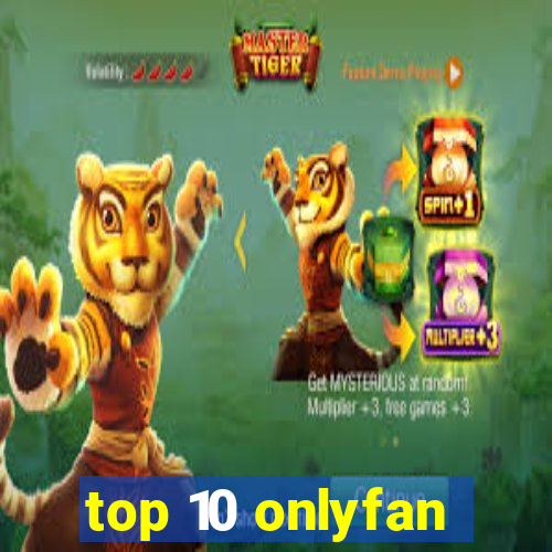 top 10 onlyfan